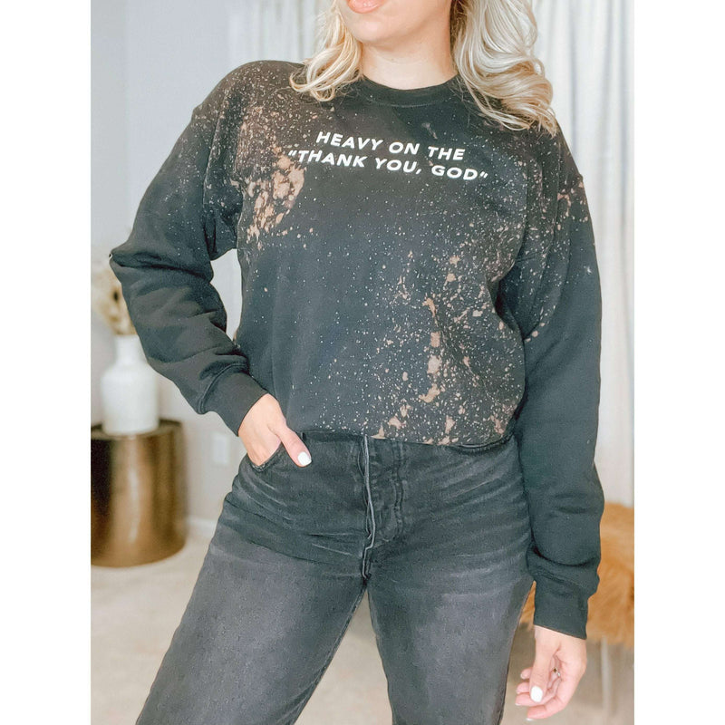 Heavy on the Thank You Sweatshirt - The Hive by Chris Jesselle