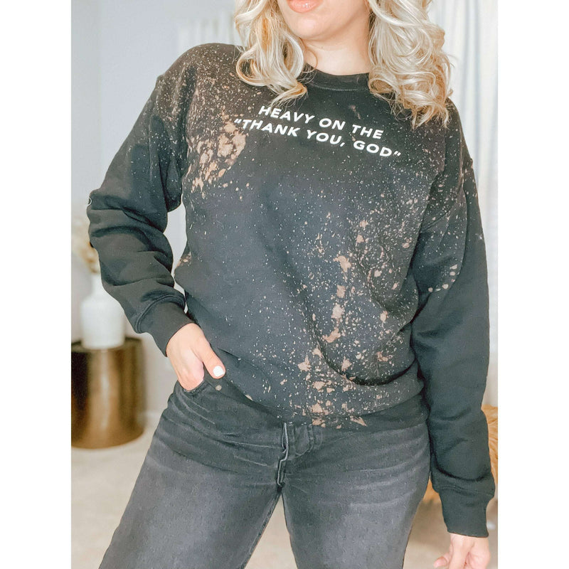 Heavy on the Thank You Sweatshirt - The Hive by Chris Jesselle